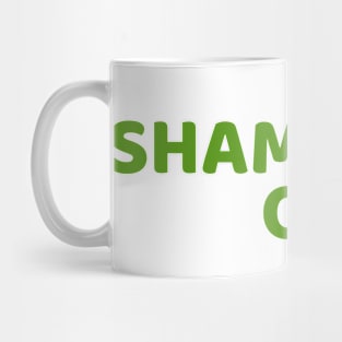 Shamrock On! Mug